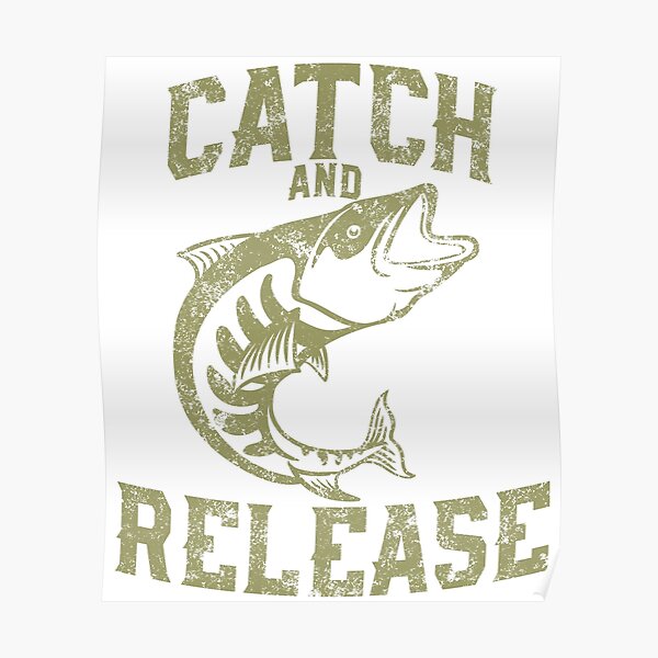 Catch And Release Wall Art Redbubble