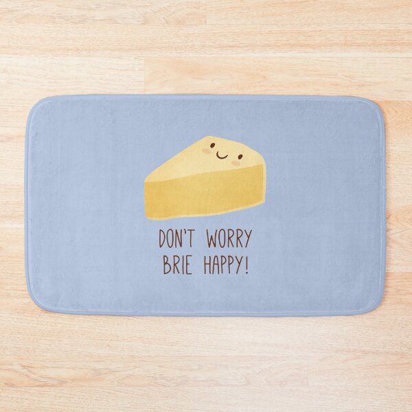 Item preview, Don't Worry Brie Happy designed and sold by milkandcookies.