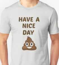 Have a Nice Day Unisex T-Shirt