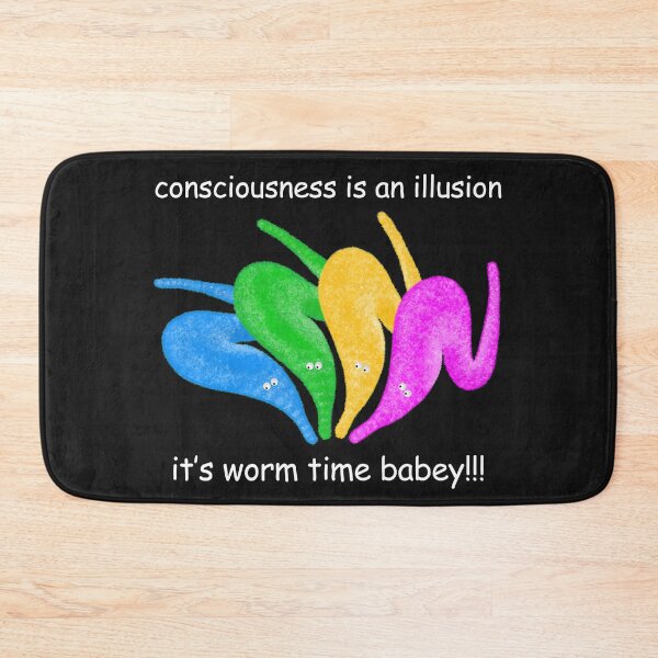 Item preview, Consciousness is an Illusion It's Worm Time Babey! designed and sold by gogo-jr.