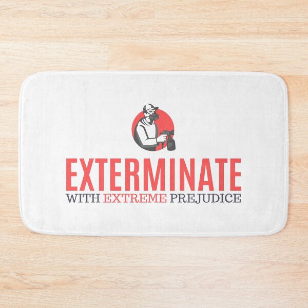 Item preview, Pest Control: Exterminate with Extreme Prejudice designed and sold by kingroy.