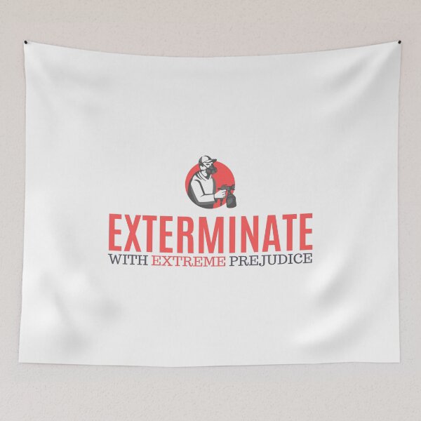 Item preview, Pest Control: Exterminate with Extreme Prejudice designed and sold by kingroy.