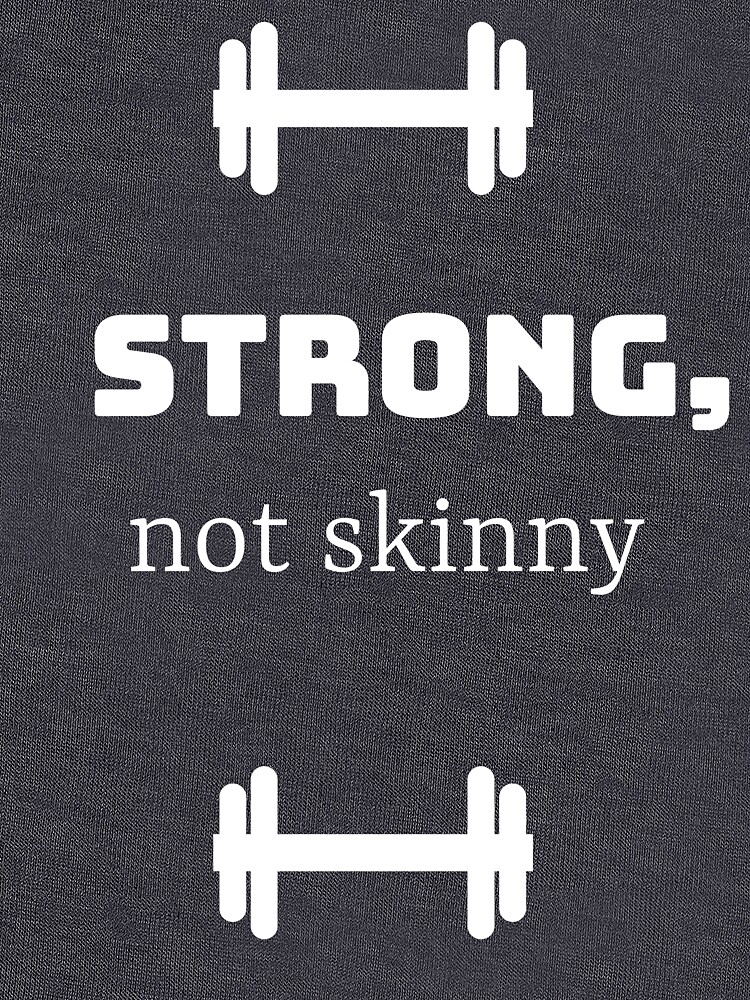 strong not skinny shirt