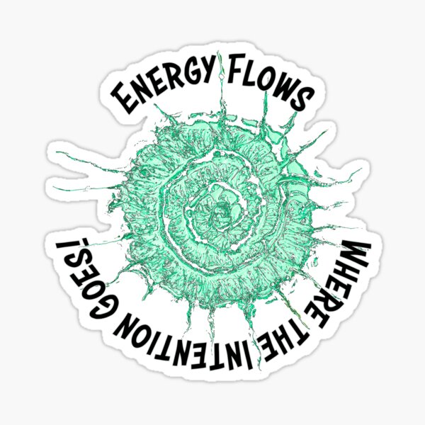 Text - Energy Flows, Where the Intention Goes - Spiraling Heart Chakra Sticker
