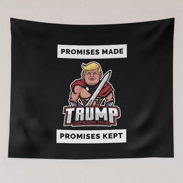 Item preview, Promises Made, Promises Kept! Impeach This! Trump 2020 designed and sold by ThatMerchStore.