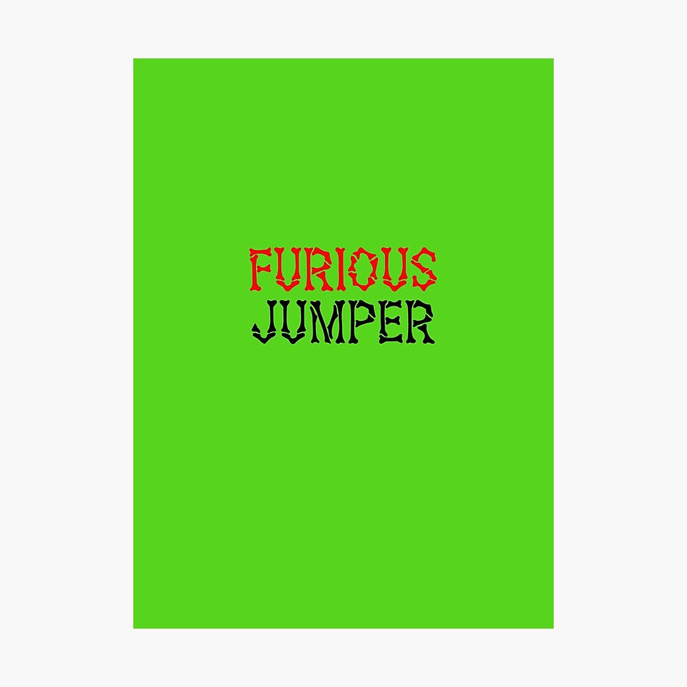 Furious Jumper T Shirt Poster By Hannou Redbubble - furious jumper roblox 2020