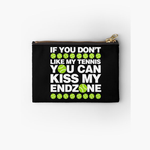 Item preview, If You dont like my Tennis You can Kiss My Endzone designed and sold by elhefe.