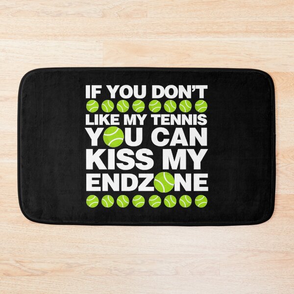 Item preview, If You dont like my Tennis You can Kiss My Endzone designed and sold by elhefe.