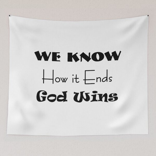 Item preview, We know how it ends God Wins designed and sold by BumbleChynxBee.