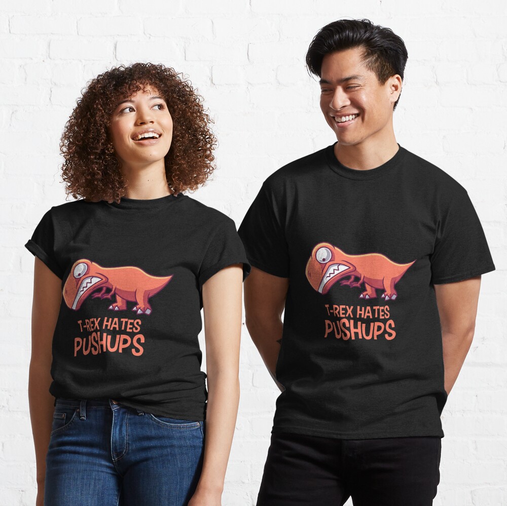 T.Rex Hates Push-Ups T-Shirt (Ladies)[1! Or half! Or not
