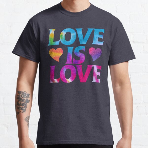 Love is Love Classic T-Shirt