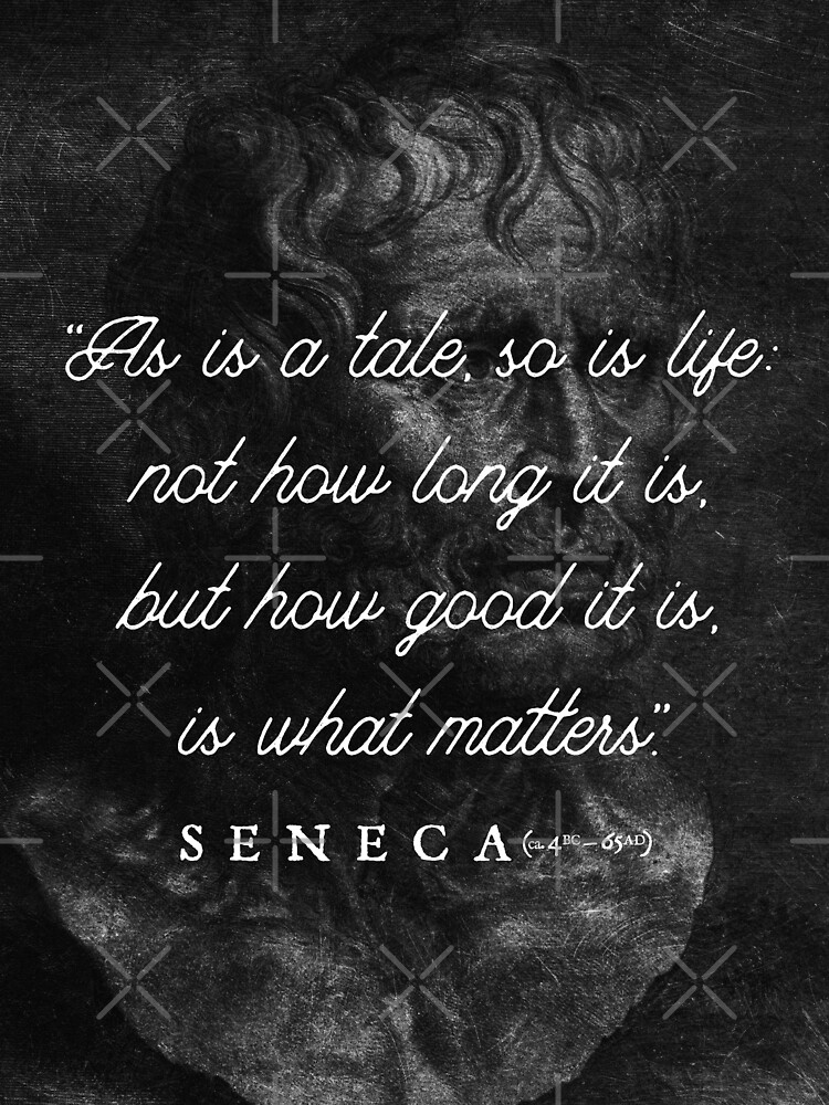 "Seneca 'Wie eine Geschichte, so ist das Leben' Stoisches Zitat