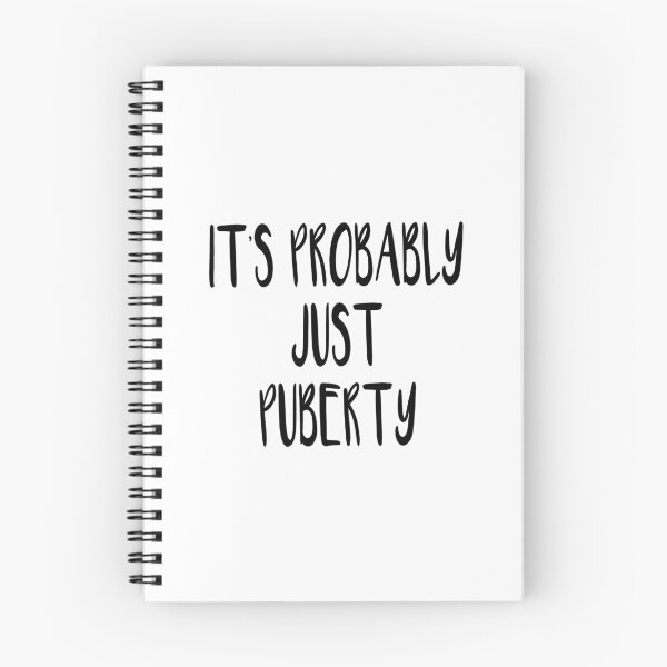 Item preview, It's Probably Just Puberty designed and sold by quoteedesigns.