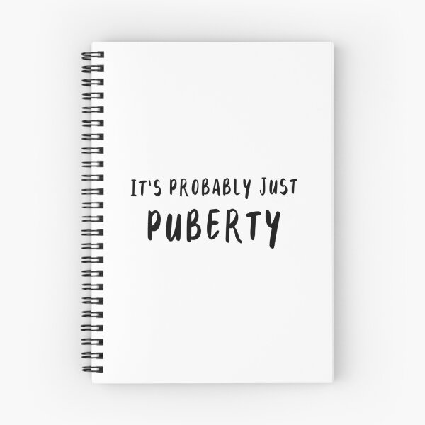 Item preview, It's Probably Just Puberty designed and sold by quoteedesigns.