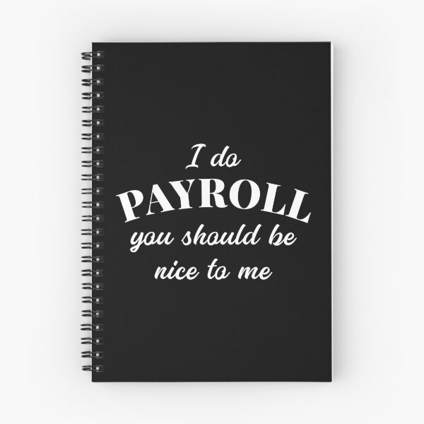 Item preview, Human Resources Funny Quote Payroll Be Nice Manager Finance design designed and sold by CreatedByHeidi.