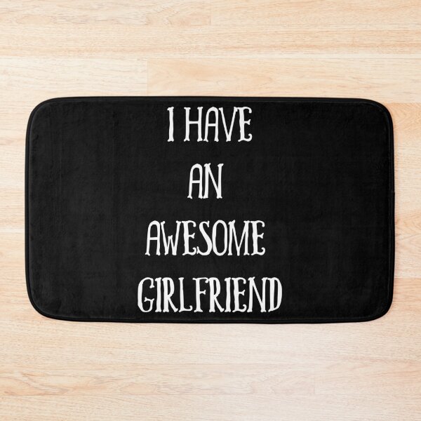 Item preview, I Have an Awesome Girlfriend Cute Romantic White Text designed and sold by aventi24.