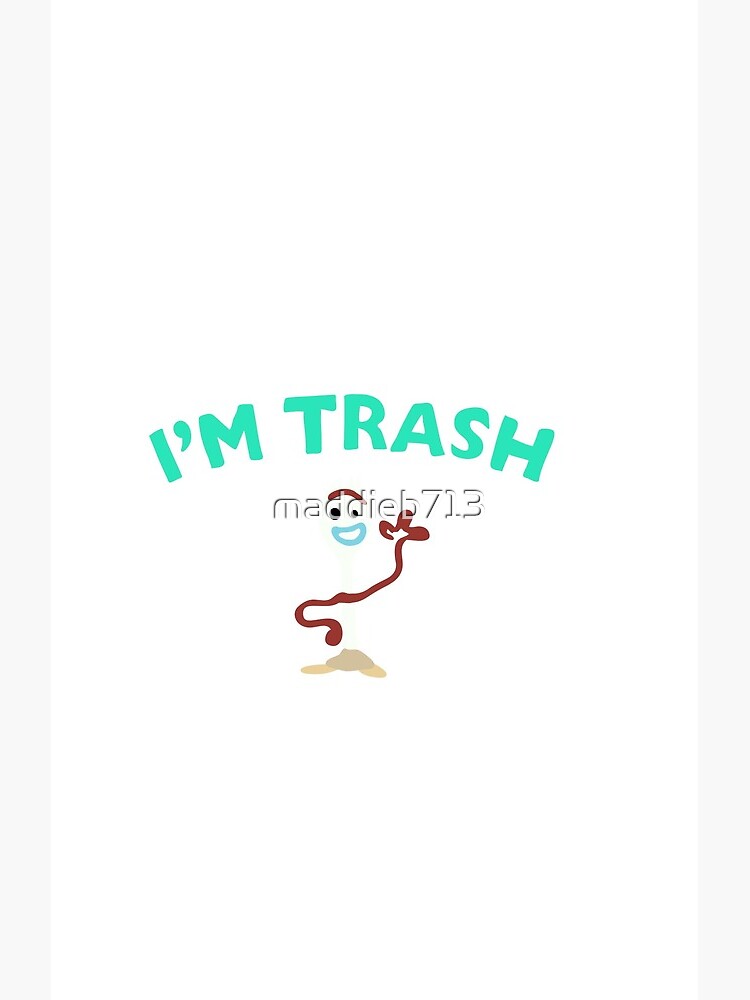 i am trash forky