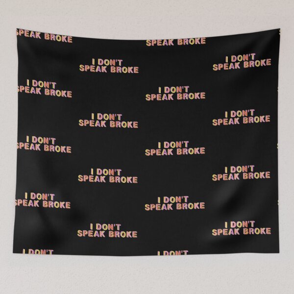 Item preview, i don t speak broke Popular Meme Speech color designed and sold by sosavvvy.