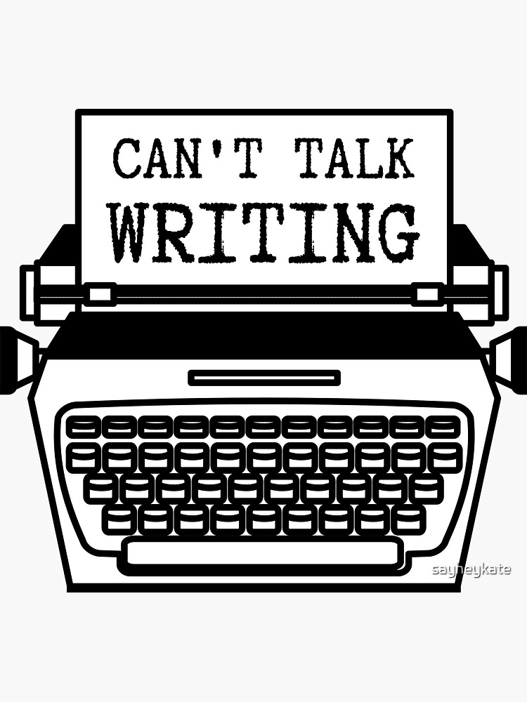 can-t-talk-writing-sticker-for-sale-by-sayheykate-redbubble