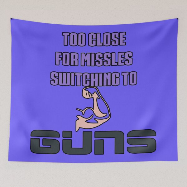 Item preview, Too Close For Missles Switching To Guns Funny Fitness T Shirt designed and sold by DoctorParanoid.