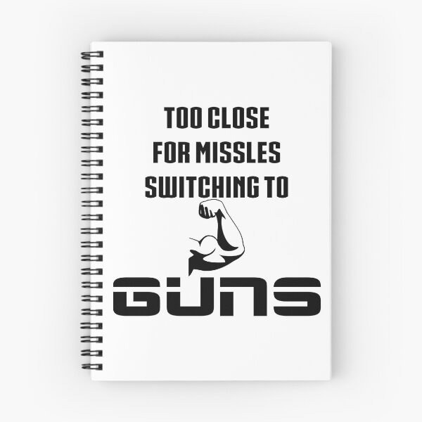 Item preview, Too Close For Missles Switching To Guns Funny Fitness T Shirt designed and sold by DoctorParanoid.