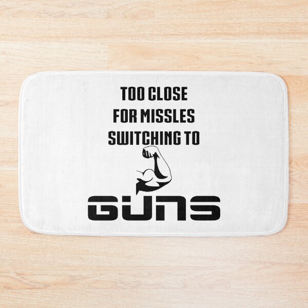 Item preview, Too Close For Missles Switching To Guns Funny Fitness T Shirt designed and sold by DoctorParanoid.