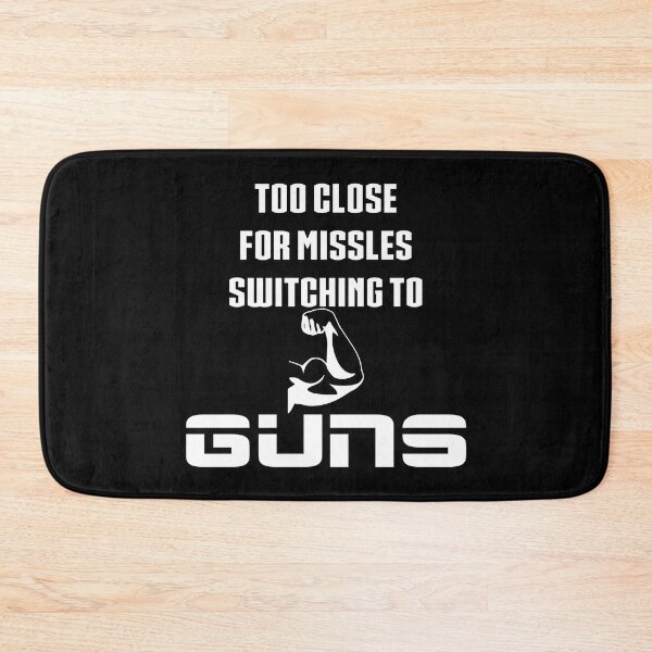 Item preview, Too Close For Missles Switching To Guns Funny Fitness T Shirt designed and sold by DoctorParanoid.