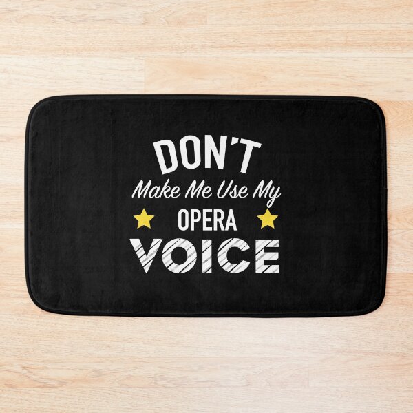 Item preview, Don't Make Me Use My Opera Voice - Musical Theatre Fan designed and sold by JukeLox.