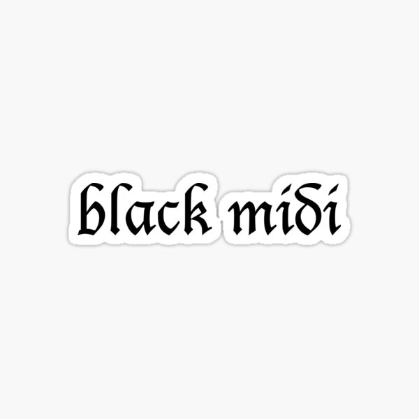 "Black Midi" Sticker for Sale by JMKDecals Redbubble