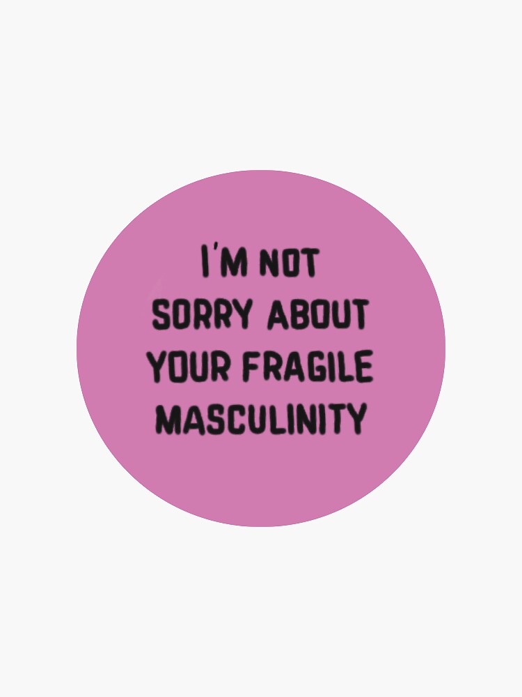 Thumbnail 3 of 3, Sticker, Fragile Masculinity Feminist Quote designed and sold by alanapwoods.