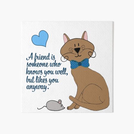 Illustration Of A Cat And Mouse And A Quote About Friends Art Board Print By Kneff Redbubble