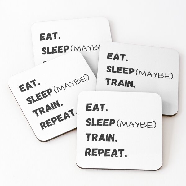 Item preview, Eat, Sleep (Maybe), Train, Repeat designed and sold by InputVSOutput.