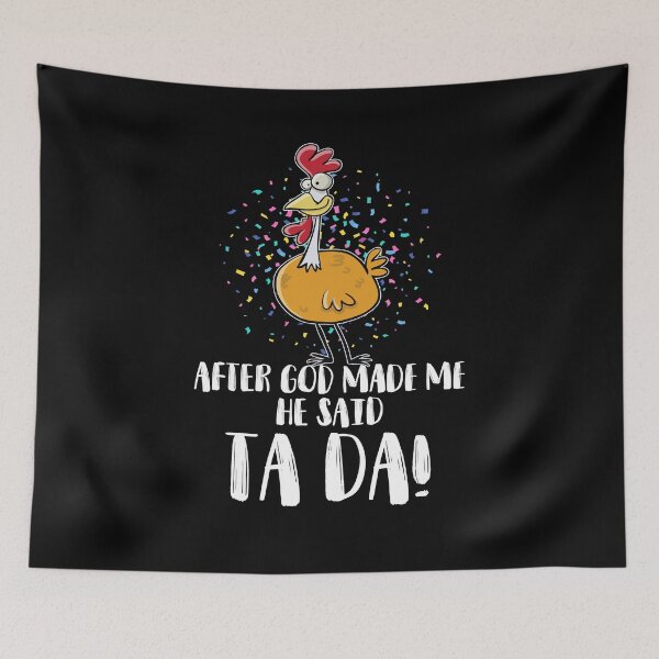 Item preview, After God Made Me He Said TADA - Funny Chicken Chick Lover Gift designed and sold by Dressed For  Duty.
