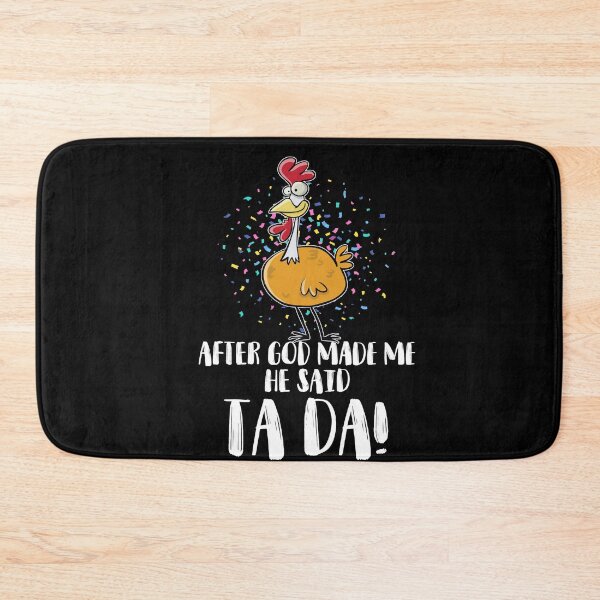 Item preview, After God Made Me He Said TADA - Funny Chicken Chick Lover Gift designed and sold by Dressed For  Duty.