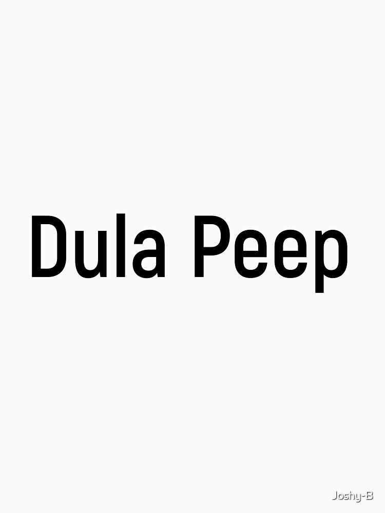 dula peep shirt