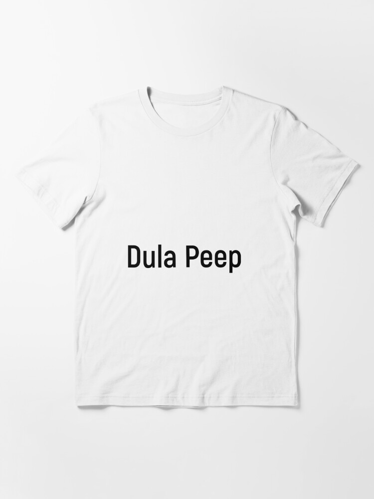 dula peep shirt