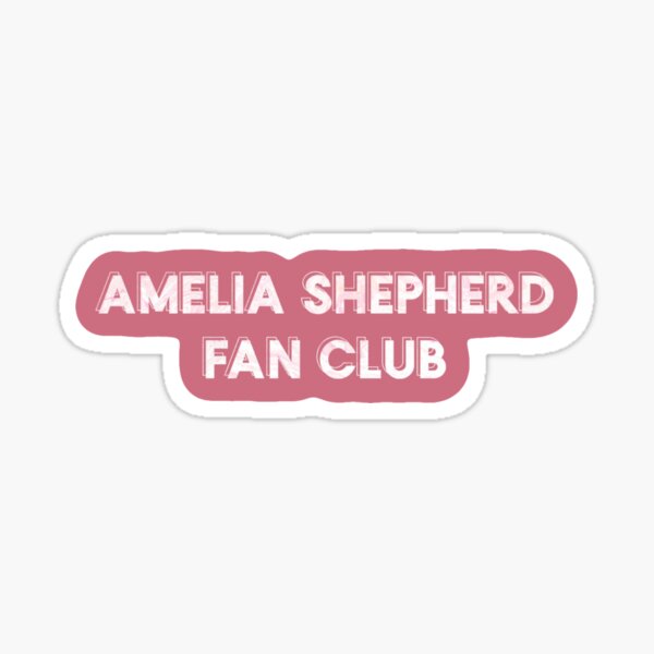Item preview, Amelia Shepherd Fan Club Sticker designed and sold by alyssaren33.