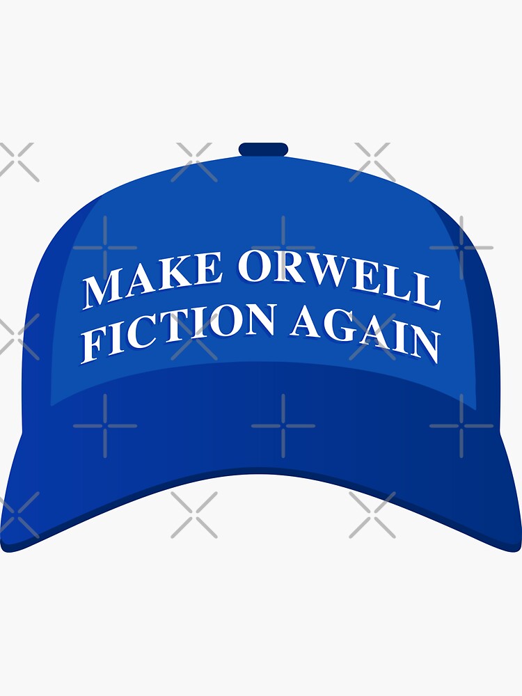 Make orwell fiction again что означает