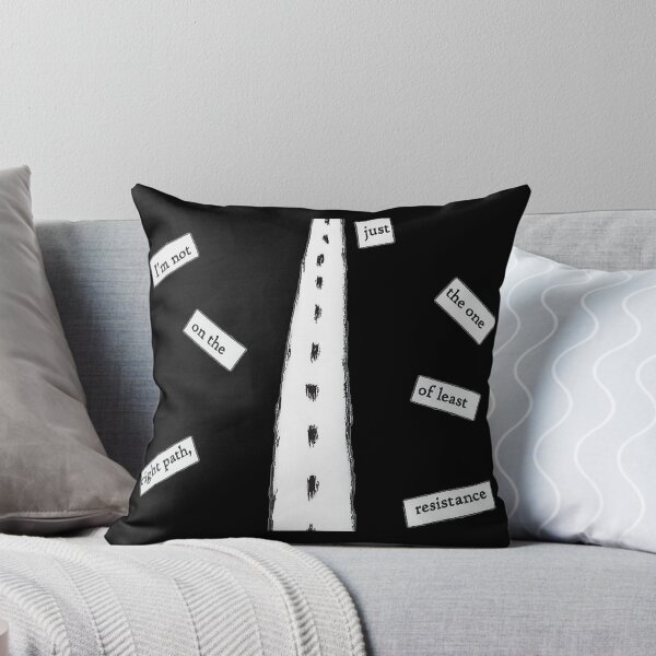 Least resistance Throw Pillow