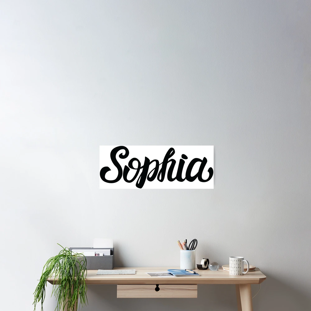 Sophia. My Name is Sophia! 