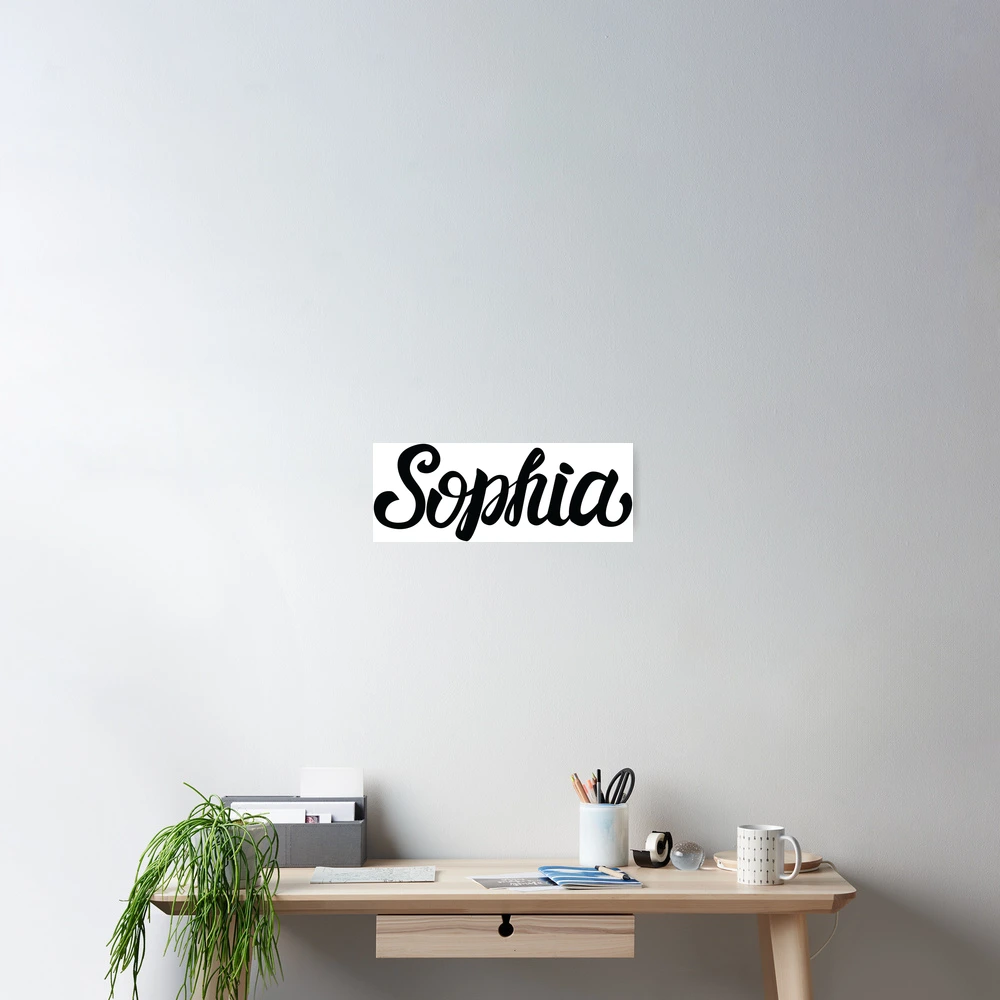 Sophia. My Name is Sophia! 