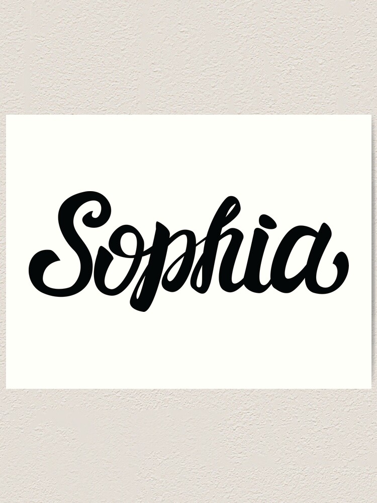 Sophia My Name Is Sophia Art Print By Projectx23 Redbubble