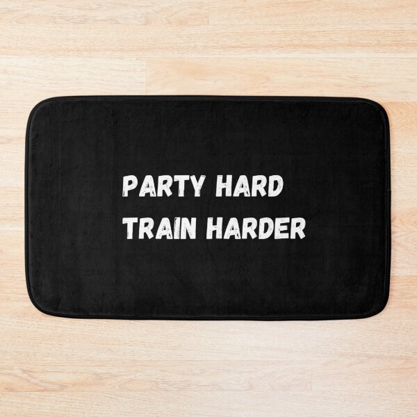 Item preview, Party hard, Train harder designed and sold by InputVSOutput.