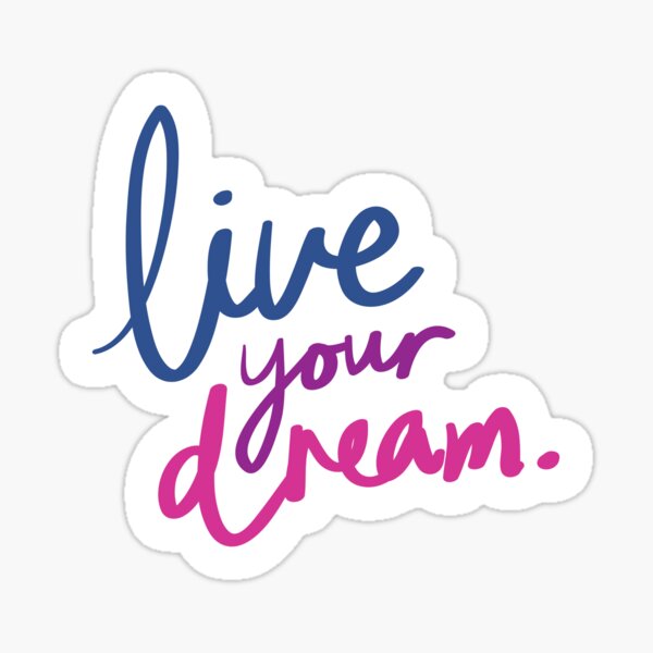Live Your Dream Sticker