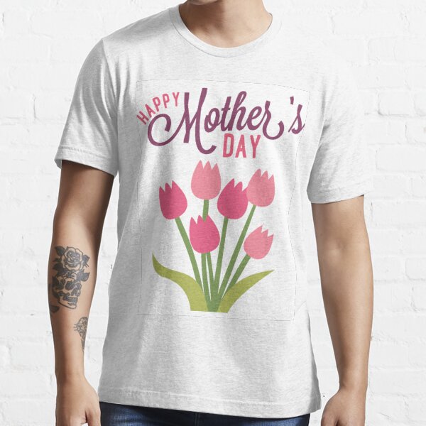 Happy Mother's Day Essential T-Shirt