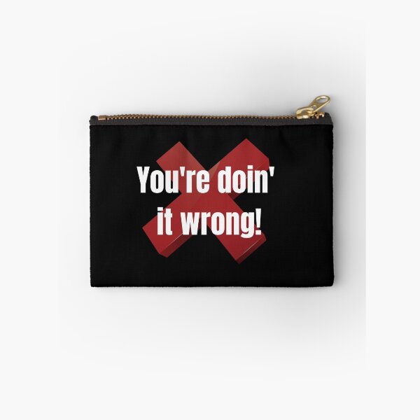 Item preview, You're doin' it wrong! designed and sold by InputVSOutput.
