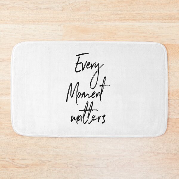 Item preview, Every Moment matters designed and sold by Pameli.