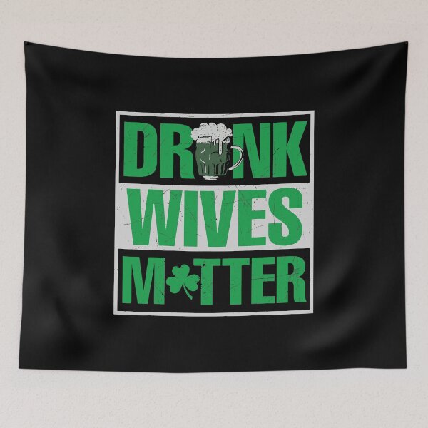 Item preview, St Patrick's Day Drunk Wives Matter Lucky designed and sold by IceNiceIce.