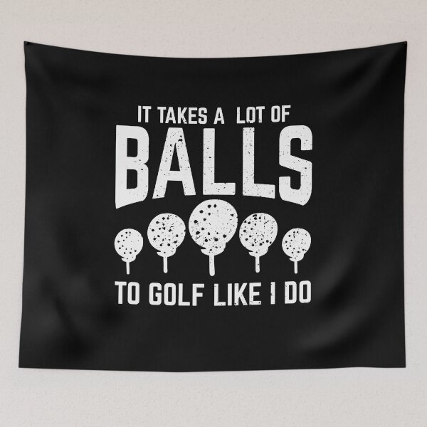 Item preview, It Takes A Lot Of Balls To Golf Like I Do designed and sold by Marcid95.