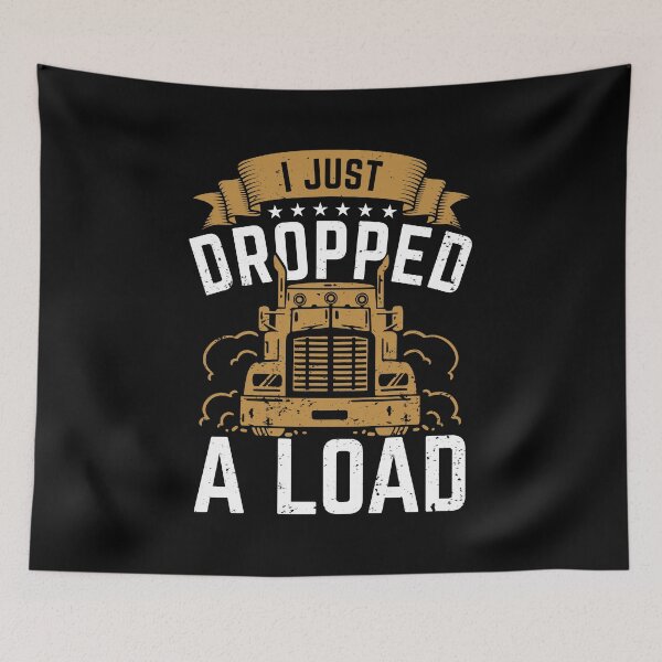 Item preview, I Just Dropped A Load designed and sold by Marcid95.